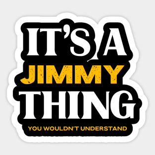 It's a Jimmy Thing You Wouldn't Understand Sticker